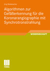 Buchcover Algorithmen zur Gefäßerkennung für die Koronarangiographie mit Synchrotronstrahlung