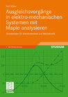 Buchcover Ausgleichsvorgänge in elektro-mechanischen Systemen mit Maple analysieren