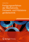 Buchcover Fertigungsverfahren der Mechatronik, Feinwerk- und Präzisionsgerätetechnik