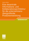 Buchcover Eine dezentrale Informations- und Kollaborationsarchitektur für die unternehmensübergreifende Produktentwicklung