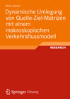Buchcover Dynamische Umlegung von Quelle-Ziel-Matrizen mit einem makroskopischen Verkehrsflussmodell