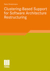 Buchcover Clustering-Based Support for Software Architecture Restructuring