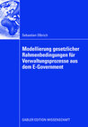 Buchcover Modellierung gesetzlicher Rahmenbedingungen für Verwaltungsprozesse aus dem E-Government