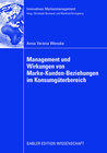 Buchcover Management und Wirkungen von Marke-Kunden-Beziehungen im Konsumgüterbereich