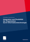 Buchcover Integration und Flexibilität der Organisation durch Informationstechnologie