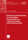 Buchcover Sicherheit und Datenschutz als notwendige Eigenschaften von computergestützten Informationssystemen