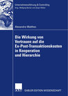 Buchcover Die Wirkung von Vertrauen auf die Ex-Post-Transaktionskosten in Kooperation und Hierarchie