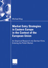 Buchcover Market Entry Strategies in Eastern Europe in the Context of the European Union