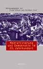 Buchcover Medialisierung und Demokratie im 20. Jahrhundert