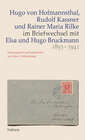 Buchcover Hugo von Hofmannsthal, Rudolf Kassner und Rainer Maria Rilke im Briefwechsel mit Elsa und Hugo Bruckmann 1893-1941