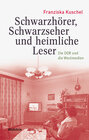 Buchcover Schwarzhörer, Schwarzseher und heimliche Leser