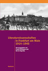 Buchcover Literaturwissenschaften in Frankfurt am Main 1914–1945