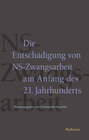Buchcover Die Entschädigung von NS-Zwangsarbeit am Anfang des 21. Jahrhunderts