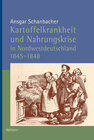 Buchcover Kartoffelkrankheit und Nahrungskrise in Nordwestdeutschland 1845-1848