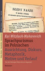 Buchcover Sprachpurismus im Polnischen. Ausrichtung, Diskurs, Metaphorik, Motive und Verlauf