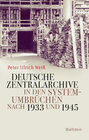 Buchcover Deutsche Zentralarchive in den Systemumbrüchen nach 1933 und 1945