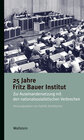 Buchcover 25 Jahre Fritz Bauer Institut
