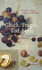 Buchcover Glück, Tragik, Tod, Sinn