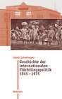 Buchcover Geschichte der internationalen Flüchtlingspolitik 1945 – 1975