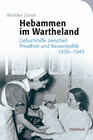Buchcover Hebammen im Wartheland