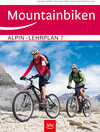 Buchcover Alpin-Lehrplan 7: Mountainbiken