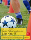 Buchcover Besser Fußball spielen mit Life-Kinetik®