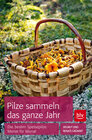 Buchcover Pilze sammeln das ganze Jahr