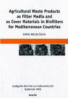 Buchcover Agricultural Waste Products as Filter Media and as Cover Materials in Biofilters for Mediterranean Countries