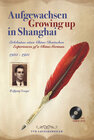 Buchcover Aufgewachsen in Shanghai - Erlebnisse eines China-Deutschen 1925–1951 /Growing up in Shanghai - Experiences of a China-G