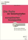 Buchcover Die Rolle der Gewerkschaften in der europäischen Sozialpolitik