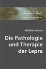 Buchcover Die Pathologie und Therapie der Lepra