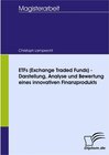 Buchcover ETFs (Exchange Traded Funds) - Darstellung, Analyse und Bewertung eines innovativen Finanzprodukts