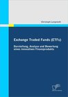 Buchcover Exchange Traded Funds (ETFs) - Darstellung, Analyse und Bewertung eines innovativen Finanzprodukts