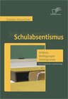 Buchcover Schulabsentismus - Anlässe, Bedingungen, Hintergründe
