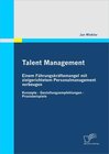 Buchcover Talent Management: Einem Führungskräftemangel mit zielgerichtetem Personalmanagement vorbeugen