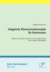 Buchcover Integrierte Klimaschutzkonzepte für Kommunen: Stärken-Schwächen-Analyse und Konzeptionierung eines idealen Leitprojektes