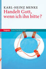 Buchcover Handelt Gott, wenn ich ihn bitte?