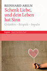 Buchcover Schenk Liebe, und dein Leben hat einen Sinn