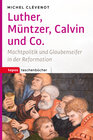 Buchcover Luther, Müntzer, Calvin und Co