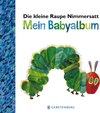 Buchcover Die kleine Raupe Nimmersatt - Mein Babyalbum - Blau