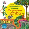 Buchcover Die kleine Raupe Nimmersatt - Wo verstecken sich die wilden Tiere?