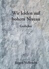 Buchcover Wir leiden auf hohem Niveau