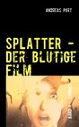 Buchcover Splatter - Der blutige Film
