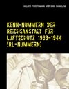 Buchcover Kenn-Nummern der Reichsanstalt für Luftschutz 1936-1944 [RL-Nummern]