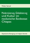 Buchcover Modernisierung, Globalisierung und Kultur im mexikanischen Bundesstaat Chiapas