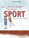 Buchcover Auf die Plätze - Fertig - Sport