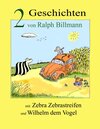 Buchcover Zwei Geschichten mit Zebra Zebrastreifen und Wilhelm dem Vogel
