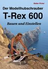 Buchcover Der Modellhubschrauber T-Rex 600