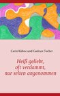 Buchcover Heiß geliebt, oft verdammt, nur selten angenommen