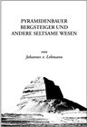 Buchcover Pyramidenbauer, Bergsteiger und andere seltsame Wesen